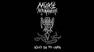 MUERTE PERMANENTE  ASCO DE TU CARA  FULL EP [upl. by Avon]