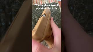 What a glock switch explained for kids [upl. by Na91]