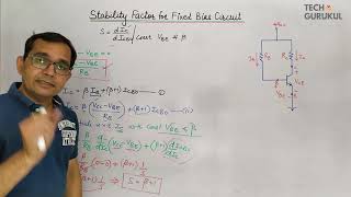 7 Stability Factor for Fixed Bias Circuit  Transistor Biasing  Tech Gurukul by Dinesh Arya [upl. by Puiia]