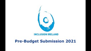 Inclusion Ireland PreBudget Submission 2021 [upl. by Leaj543]