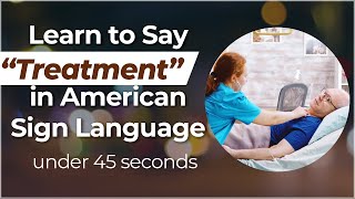 Signing in Seconds Learn how to say TREATMENT in ASL LESS THAN 40 SECONDS [upl. by Eisej]