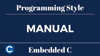 Embedded C Programming Style Manual [upl. by Schear377]