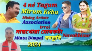 Mising Artiste Association irroi 4 né Tagum Mirum Dimpal Mintu Navakhisur Biswajit Narah👍👍🙏🙏 2024 [upl. by Barbarese250]