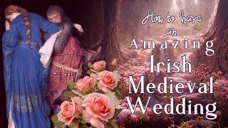 How to have an amazing Irish medieval wedding [upl. by Boleslaw]