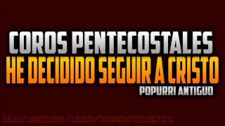 He decidido seguir a Cristo  Coros Pentecostales Antiguos [upl. by Bois123]