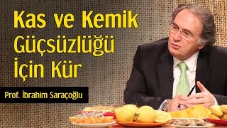 Kas ve Kemik Güçsüzlüğü İçin Kür  Prof İbrahim Saraçoğlu [upl. by Belmonte]