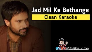 Jad Mil Ke Bethange Karaoke  Amrinder Gill  BhaiKaraoke [upl. by Buckie476]