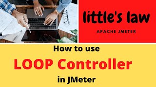 How to add amp effectively use LOOP controller in JMeter  Use parameters in Loop counter [upl. by Mauro]