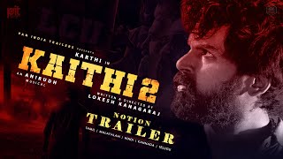 KAITHI 2  Notion Trailer  Karthi  Surya  Vijay  Kamal Haasan  Lokesh Kanagaraj  LCU [upl. by Enneira]