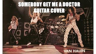 Van Halen  Somebody get me a doctor  Guitar Cover [upl. by Mame770]