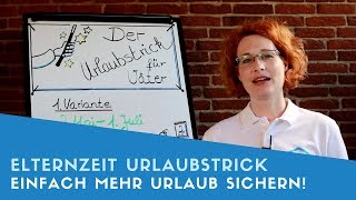 ▶ Der Elternzeit Urlaubstrick wichtig [upl. by Melonie438]