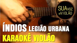 Legião Urbana  Índios  Karaokê Violão [upl. by Argyres]