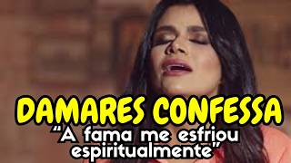 CANTORA DAMARES CONFESSA QUE A FAMA A ESFRIOU ESPIRITUALMENTE [upl. by Dabbs]