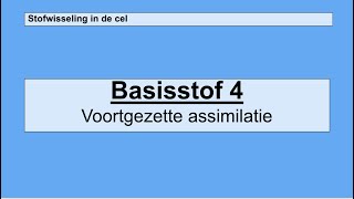 Havo 5  Stofwisseling in de cel  Basisstof 4 Voortgezette assimilatie [upl. by Argella]