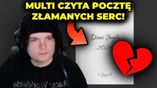 MULTI czyta POCZTĘ ZŁAMANYCH SERC 💔 [upl. by Deeann684]