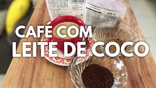 Café com Leite de Coco [upl. by Burra]