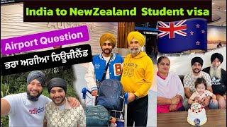 Student visa to New Zealand Airport Question First Day ਭਰਾ ਅਗੀਆ ਆਪਣਾ ਨਿਊਜ਼ੀਲੈਂਡ ਸਟੂਡੈਂਟ ਵੀਜ਼ਾ ਤੇ [upl. by Siesser]