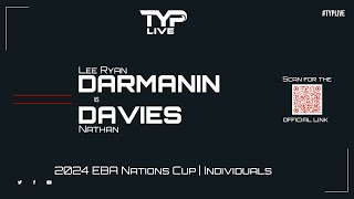 Lee Ryan Darmanin v Nathan Davies  Individuals  2024 EBA Nations Cup  Bridlington Spa Pool [upl. by Jennine200]