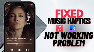 7 Tips to Fix iOS 18 Music Haptics Not Working on iPhone  Hindi [upl. by Niwle]