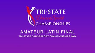 AMATEUR LATIN FINAL  TRI STATE DANCESPORT CHAMPIONSHIPS 2024 [upl. by Ardelia]