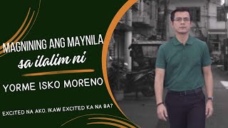 MAGNINING ANG MAYNILA SA ILALIM NI YORME ISKO MORENO EXCITED KA Na BA [upl. by Oribella815]