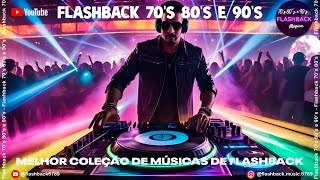 FLASHBACK AS MELHORES QUE MARCARAM 70 80 E 90  Grandes musicas internacionais [upl. by Esened706]