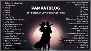 PAMPATULOG DUET LOVE SONGS 2024  Sleeping Duet Love Songs Collection [upl. by Cormick]