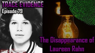 079  The Disappearance of Laureen Rahn  Trace Evidence [upl. by Sidhu797]