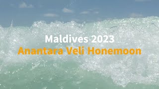 Maldives Anantara Veli Honeymoon 2023 [upl. by Ck]