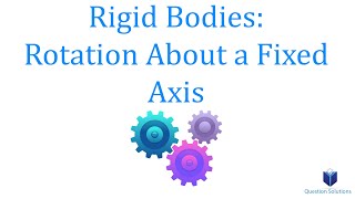 Rigid Bodies Rotation About a Fixed Axis Dynamics learn to solve any question [upl. by Evadne708]