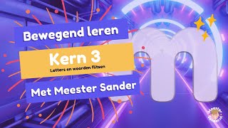 Letters en woorden flitsen  Kern 3  Bewegend leren met Meester Sander [upl. by Mcclish9]