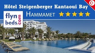 Hôtel Steigenberger Kantaoui Bay  Hammamet  Tunisie  Flynbedscom [upl. by Yraeg63]