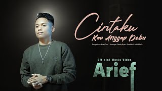 Arief  Cintaku Kau Anggap Debu Official Music Video [upl. by Marice]