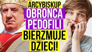 Arcybiskup obrońca pedofili bierzmuje dzieci  Którędy do Nieba [upl. by Anaxor876]