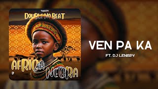 Ven Pa Ka Bootleg ft Dj Lenispy [upl. by Leihcar]