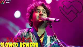 BANDEYA  Arijit Singh Slowedreward  Dil Junglee song  The GSport MUSIC [upl. by Ataeb]