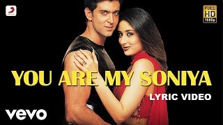 You Are My Soniya Lyric Video  K3GKareena KapoorHrithik RoshanSonu Nigam Alka Yagnik [upl. by Aerdnaz]