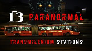 13 PARANORMAL TRANSMILENIUM STATIONS [upl. by Enelrae27]