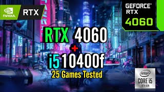 RTX 4060  i5 10400f Test in 25 Games [upl. by Sybyl]