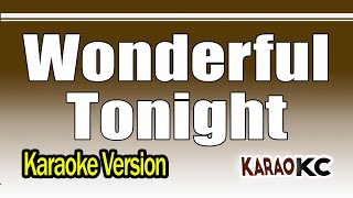 Wonderful Tonight  Eric Clapton  Karaoke Version [upl. by Gottlieb]