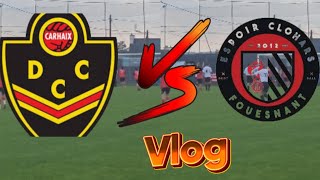 VLOG DC CARHAIX VS ES CLOHARS FOUESNANT  CHAMPIONNAT 11 [upl. by Aernda]