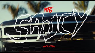 NTG  Saucy Official Video [upl. by Alberta]