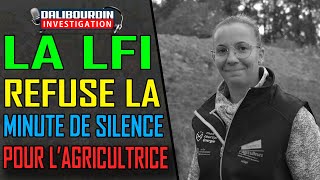 LA LFI REFUSE LA MINUTE DE SILENCE POUR LAGRICUTRICE [upl. by Nesilla161]