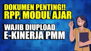 RPP ATAU MODUL AJAR GURU WAJIB DIUPLOAD DI EKINERJA PMM [upl. by Marjie237]