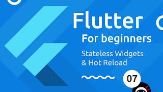 Flutter Tutorial for Beginners 7  Stateless Widgets amp Hot Reload [upl. by Ariat958]