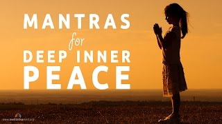 Mantras for Deep Inner Peace  8 Powerful Mantras [upl. by Anabelle17]