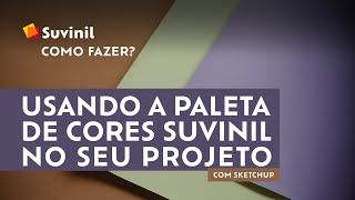 Como usar a paleta de cores Suvinil no seu projeto  SketchUp [upl. by Adnilrem]