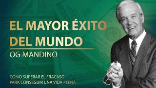 EL MAYOR ÉXITO DEL MUNDO Og Mandino Audiolibro [upl. by Sonja]