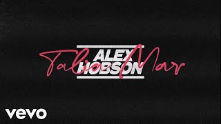 Alex Hobson amp Talia Mar  Good On You Lyric Video [upl. by Nyrol111]