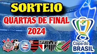 Sorteio Copa do Brasil 2024 Quartas de Final [upl. by Nosreme]